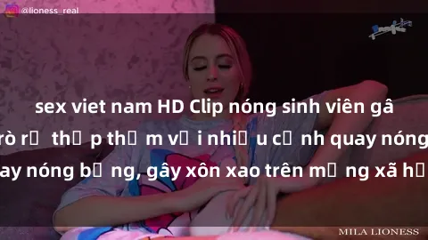 sex viet nam HD Clip nóng sinh viên gây sốc: Đoạn video rò rỉ thấp thỏm với nhiều cảnh quay nóng bỏng, gây xôn xao trên mạng xã hội. Đừng bỏ lỡ!