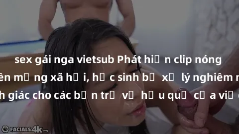 sex gái nga vietsub Phát hiện clip nóng sinh viên gây sốt trên mạng xã hội, học sinh bị xử lý nghiêm ngặt. Đây là cảnh giác cho các bạn trẻ về hậu quả của việc chia sẻ thông tin trái phép trên interne