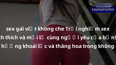 sex gái việt không che Trải nghiệm sex phòng tắm đầy kích thích và mới lạ cùng người yêu của bạn! Tận hưởng khoái lạc và thăng hoa trong không gian tắm ấm áp và gợi cảm.