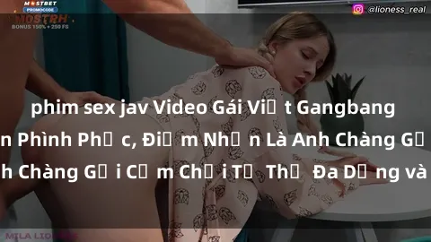 phim sex jav Video Gái Việt Gangbang Xem Đã Để Lòng Bồn Phình Phục, Điểm Nhấn Là Anh Chàng Gợi Cảm Chơi Tư Thế Đa Dạng và Phê Đê Mê