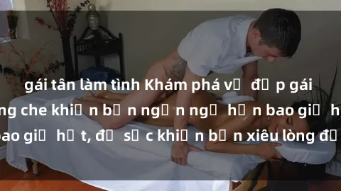 gái tân làm tình Khám phá vẻ đẹp gái Việt Nam nude không che khiến bạn ngẩn ngơ hơn bao giờ hết, đủ sức khiến bạn xiêu lòng đến ngất ngây