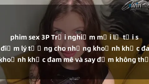 phim sex 3P Trải nghiệm mới lạ tại sex nhà nghỉ: Địa điểm lý tưởng cho những khoảnh khắc đam mê và say đắm không thể quên!