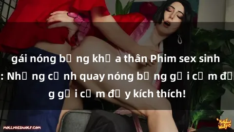 gái nóng bỏng khỏa thân Phim sex sinh viên Vietsub: Những cảnh quay nóng bỏng gợi cảm đầy kích thích!