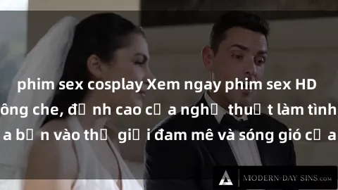 phim sex cosplay Xem ngay phim sex HD chất lượng cao không che, đỉnh cao của nghệ thuật làm tình, đưa bạn vào thế giới đam mê và sóng gió của tình yêu không giới hạn.