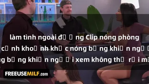 làm tình ngoài đường Clip nóng phòng tắm gây sốt: Cận cảnh khoảnh khắc nóng bỏng khiến người xem không thể rời mắt