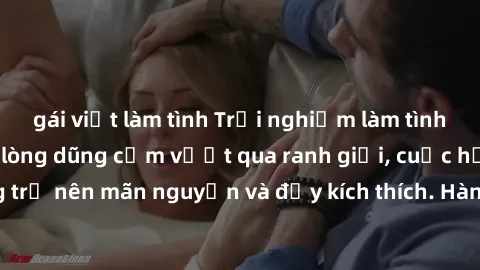 gái việt làm tình Trải nghiệm làm tình ngoài đường: Khi lòng dũng cảm vượt qua ranh giới, cuộc hẹn nơi công cộng trở nên mãn nguyện và đầy kích thích. Hành vi nguy hiểm, nhưng cũng tạo nên cảm giác mớ