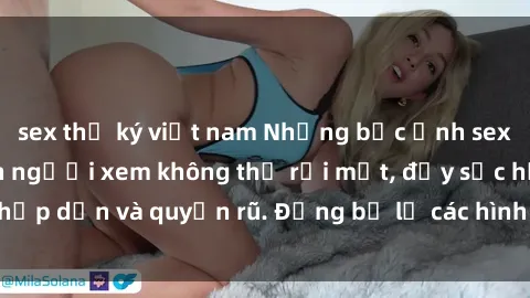 sex thư ký việt nam Những bức ảnh sexy tá gợi cảm khiến người xem không thể rời mắt, đầy sức hấp dẫn và quyến rũ. Đừng bỏ lỡ các hình ảnh nóng bỏng này!