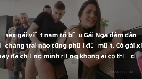 sex gái việt nam có bầu Gái Nga dâm đãng khiến tim bất cứ chàng trai nào cũng phải đỏ mặt. Cô gái xinh đẹp này đã chứng minh rằng không ai có thể cưỡng lại khi cô làm tình đắm say.
