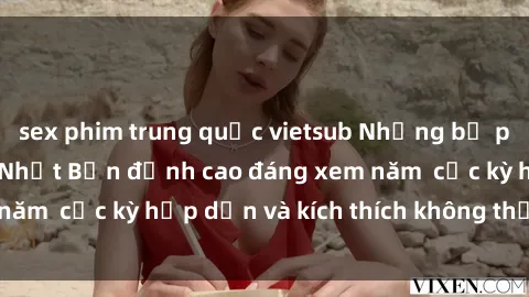 sex phim trung quốc vietsub Những bộ phim sex không che Nhật Bản đỉnh cao đáng xem năm  cực kỳ hấp dẫn và kích thích không thể bỏ lỡ!